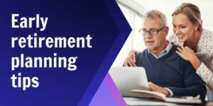 Early retirement planning strategies